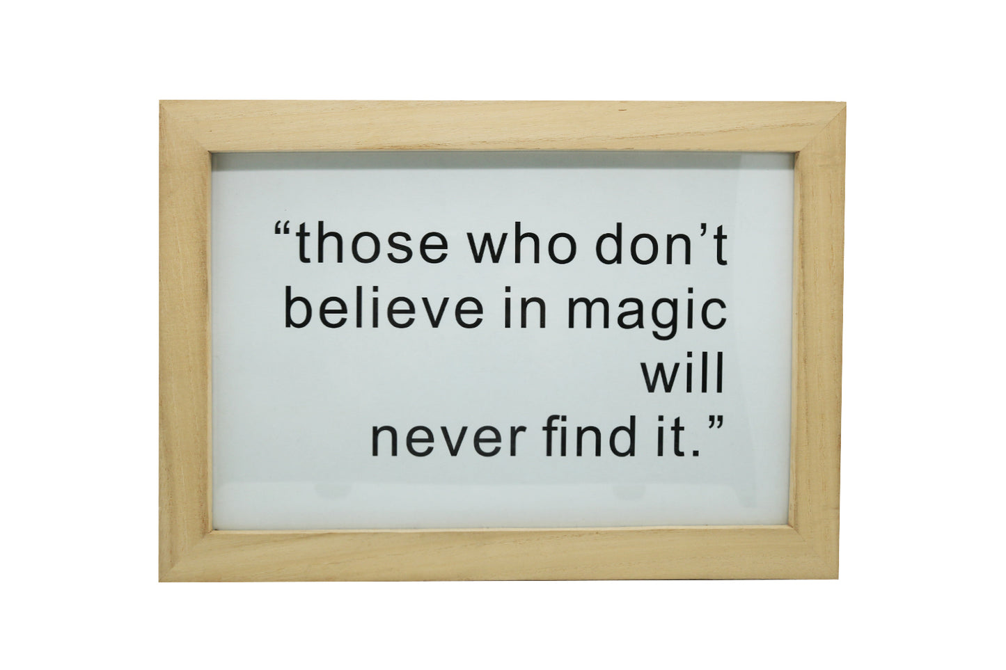 "Those Who Don't Believe in Magic Will Never Find It" Wall Art