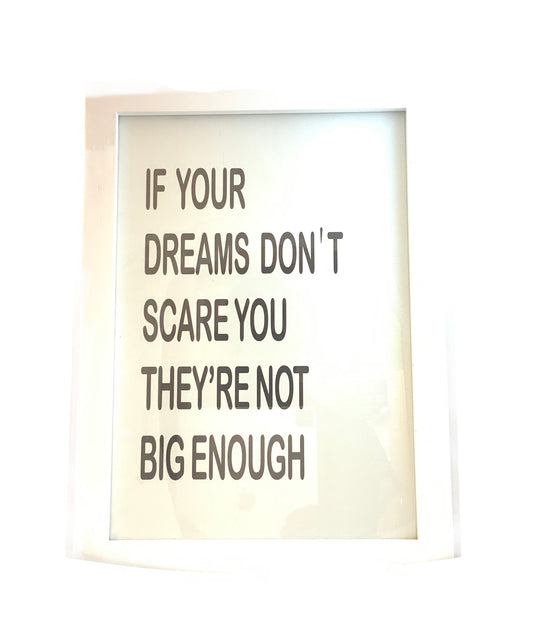 "If Your Dreams Don't Scare You" Framed Words